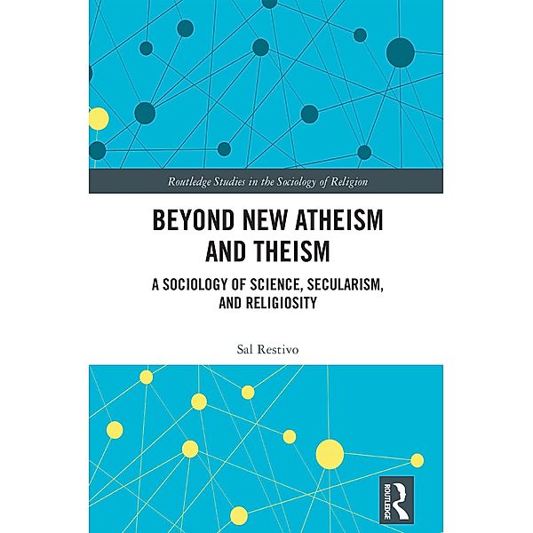 Beyond New Atheism and Theism, Sal Restivo