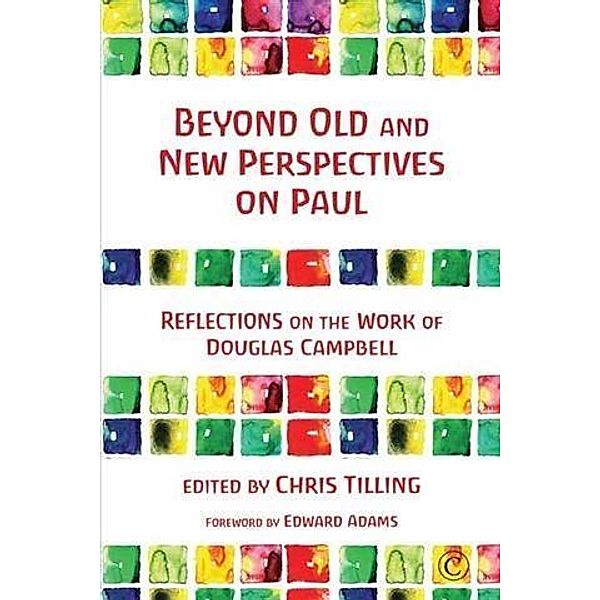 Beyond Old and New Perspectives on Paul, Chris Tilling