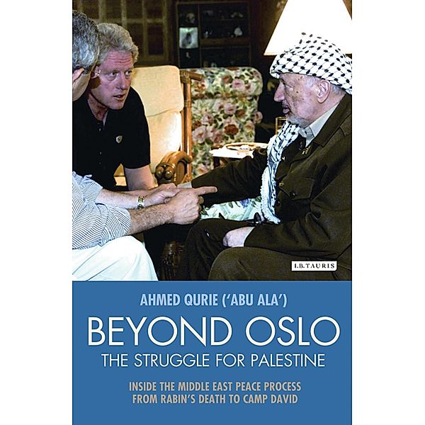 Beyond Oslo, the Struggle for Palestine, Ahmed Qurie