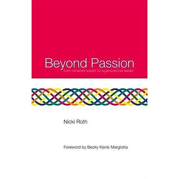 Beyond Passion: from Nonprofit Expert to Organizational Leader, Nicki Roth