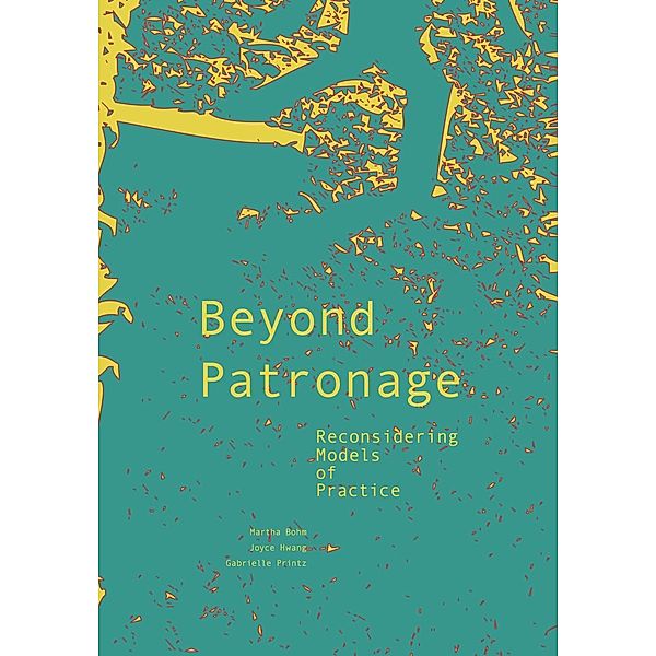 Beyond Patronage, Joyce Hwang, Martha Bohm