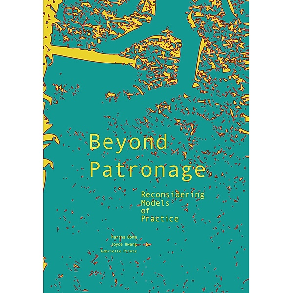 Beyond Patronage, Joyce Hwang, Martha Bohm