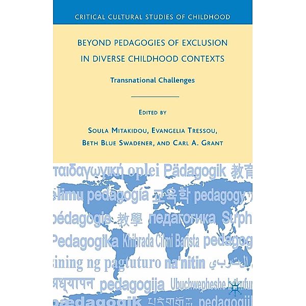 Beyond Pedagogies of Exclusion in Diverse Childhood Contexts / Critical Cultural Studies of Childhood