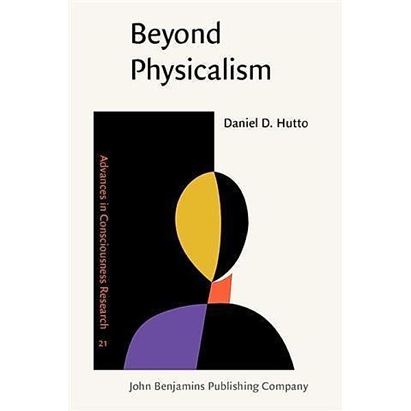 Beyond Physicalism, Daniel D. Hutto