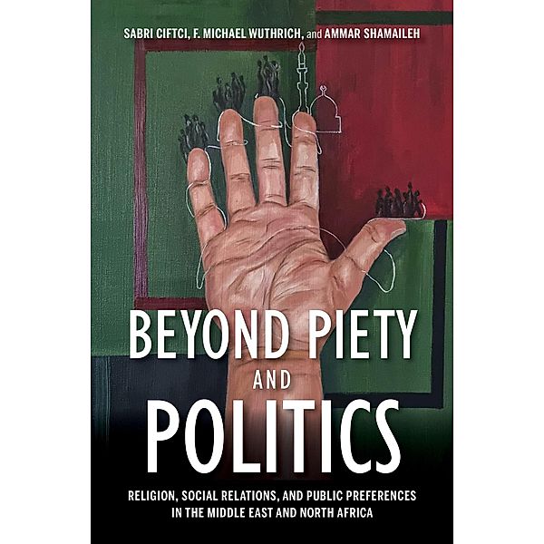 Beyond Piety and Politics, Sabri Ciftci, F. Michael Wuthrich, Ammar Shamaileh
