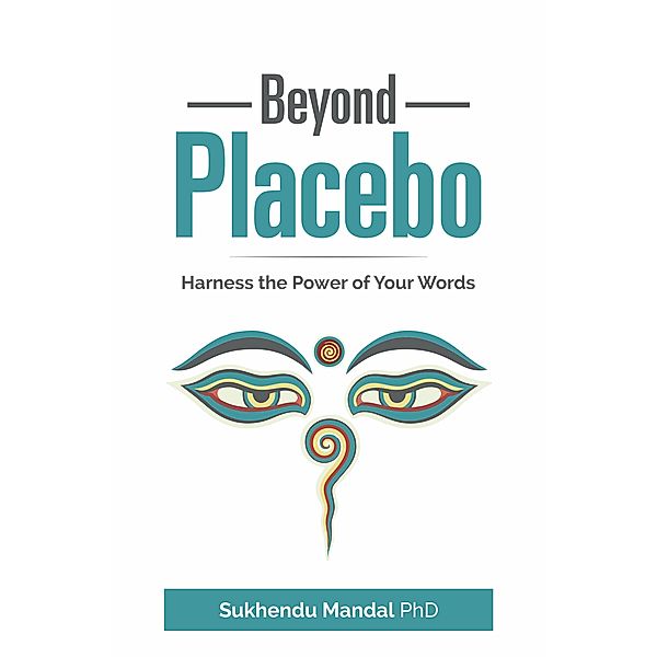 Beyond Placebo (New Healing Codes) / New Healing Codes, Sukhendu Mandal