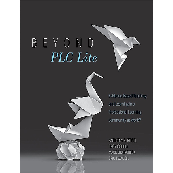 Beyond PLC Lite, Anthony R. Reibel, Troy Gobble, Mark Onuscheck, Eric Twadell