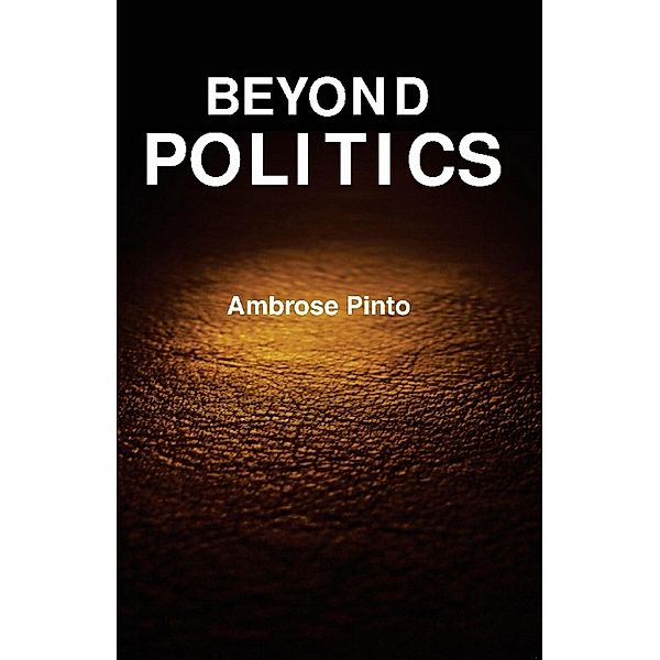 Beyond politics, Ambrose Pinto