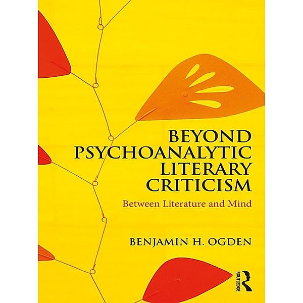 Beyond Psychoanalytic Literary Criticism, Benjamin H. Ogden