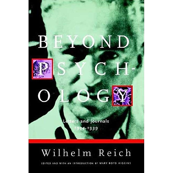 Beyond Psychology, Wilhelm Reich