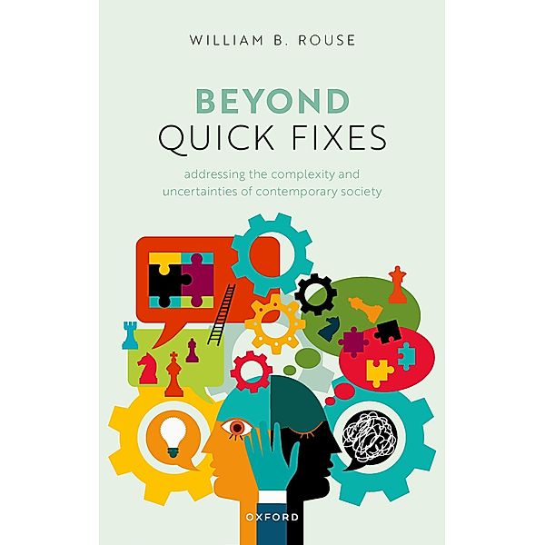 Beyond Quick Fixes, William B. Rouse