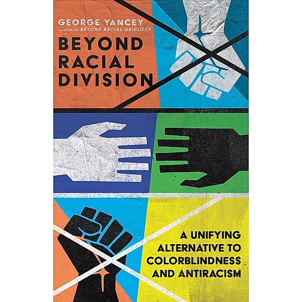 Beyond Racial Division, George A. Yancey