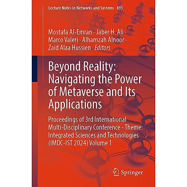 Beyond Reality: Navigating the Power of Metaverse and Its Applications / Lecture Notes in Networks and Systems Bd.895