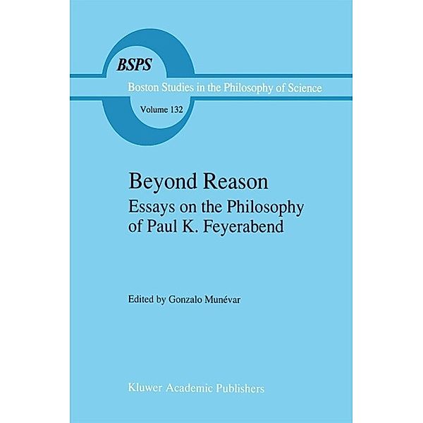 Beyond Reason / Boston Studies in the Philosophy and History of Science Bd.132