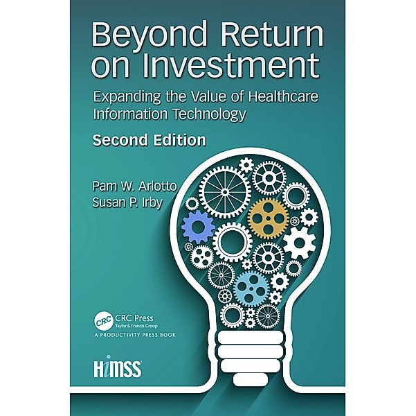 Beyond Return on Investment, Pam W. Arlotto, Patricia C. Birch, Marla H. Crockett, Susan P. Irby, Pam Arlotto, Susan Irby