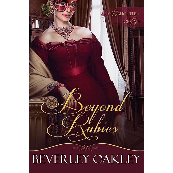 Beyond Rubies (Daughters of Sin, #4) / Daughters of Sin, Beverley Oakley