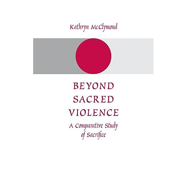 Beyond Sacred Violence, Kathryn Mcclymond