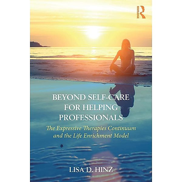 Beyond Self-Care for Helping Professionals, Lisa D. Hinz