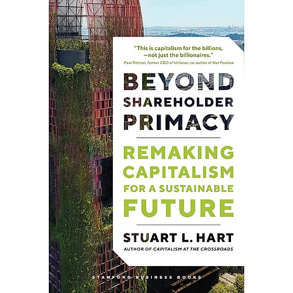 Beyond Shareholder Primacy, Stuart Hart