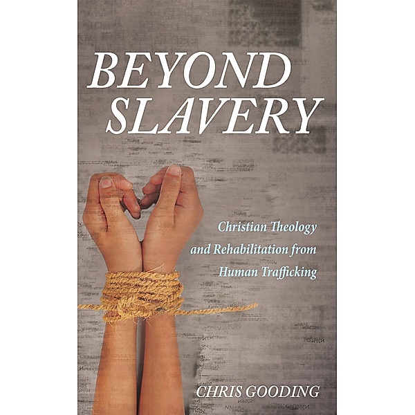 Beyond Slavery, Chris Gooding