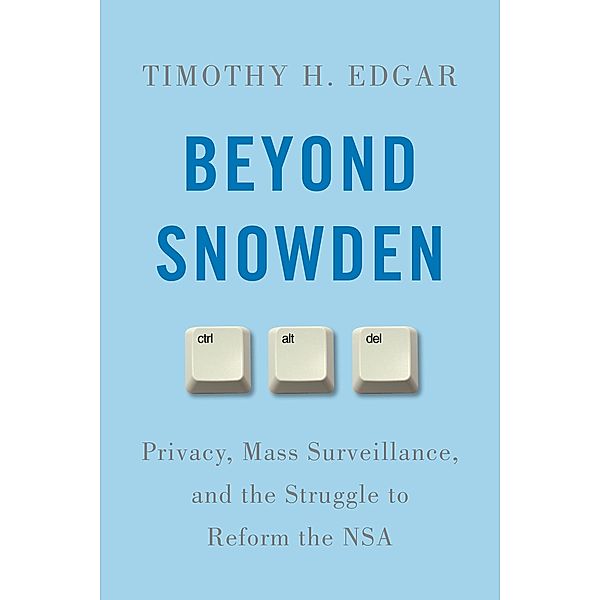 Beyond Snowden, Timothy H. Edgar
