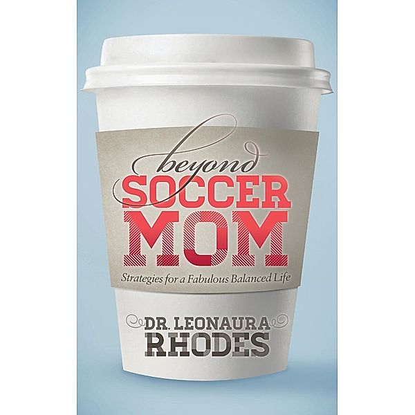 Beyond Soccer Mom, Leonaura Rhodes