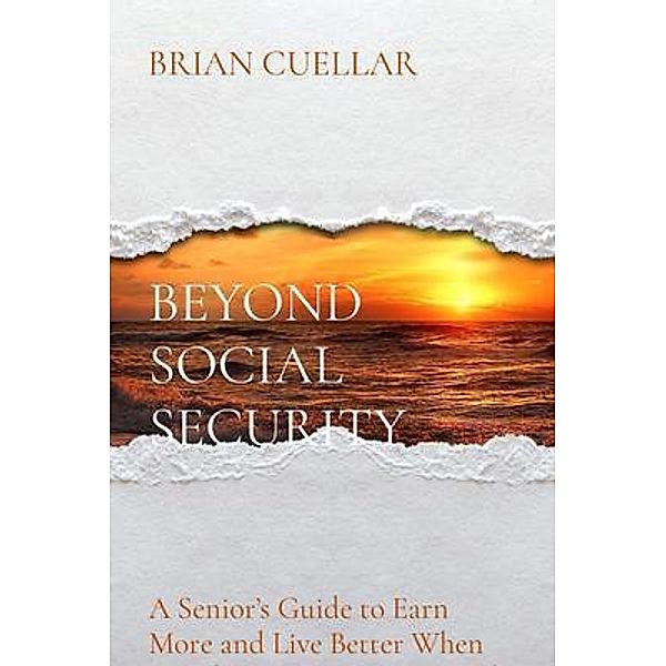 BEYOND SOCIAL SECURITY, Brian L Cuellar