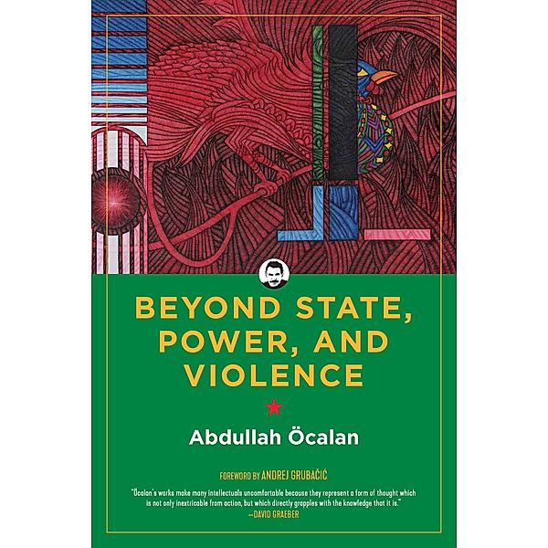 Beyond State, Power, and Violence / Kairos, Abdullah Öcalan