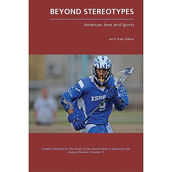 Beyond Stereotypes / The Jewish Role in American Life: An Annual Review, Ari F. Sclar