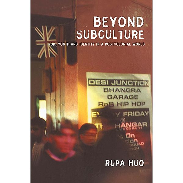 Beyond Subculture, Rupa Huq