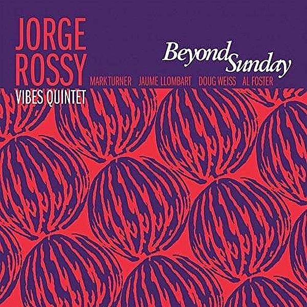 Beyond Sunday, Jorge Vibes Quintet Rossy