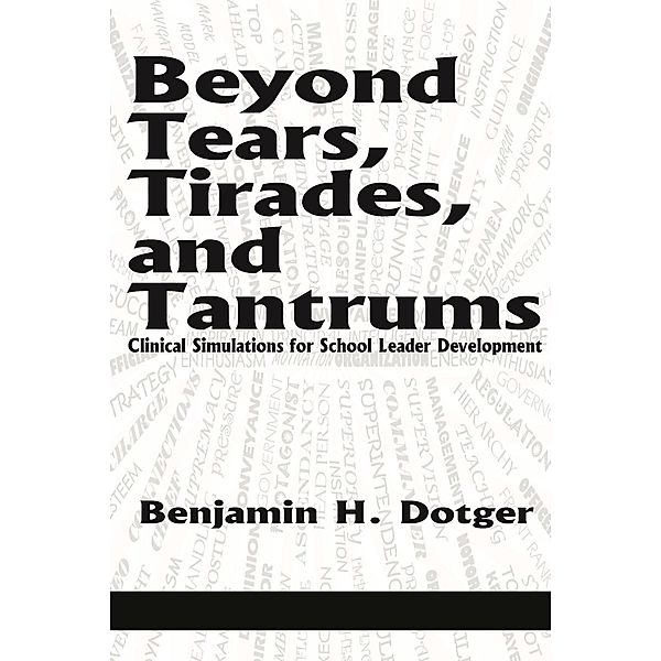 Beyond Tears, Tirades, and Tantrums, Benjamin H. Dotger