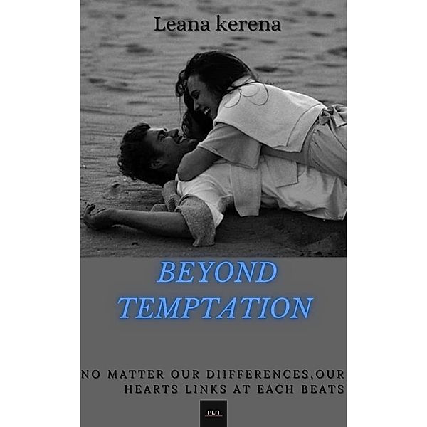 Beyond temptation, Léana Kerena