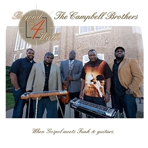 Beyond The 4 Walls, Campbell Brothers