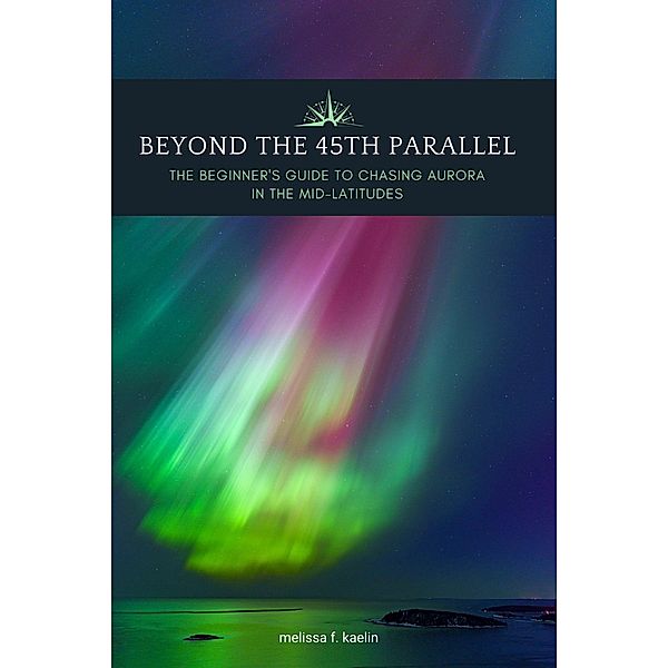 Beyond the 45th Parallel, Melissa F. Kaelin