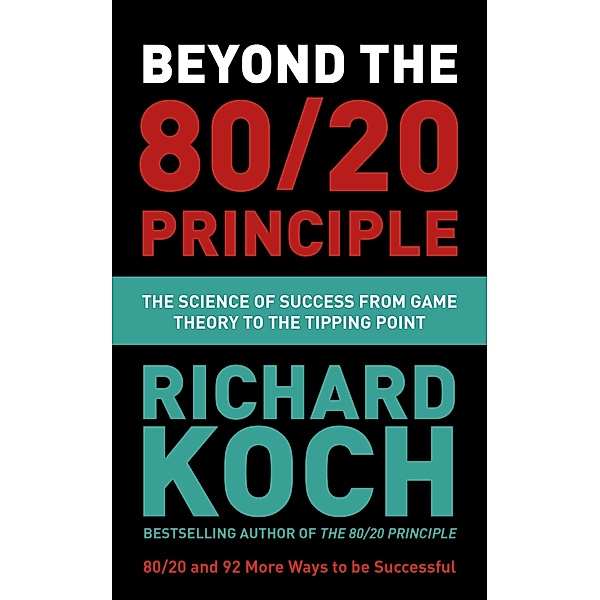 Beyond the 80/20 Principle, Richard Koch