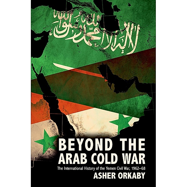 Beyond the Arab Cold War, Asher Orkaby