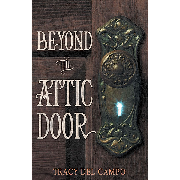 Beyond the Attic Door, Tracy Del Campo