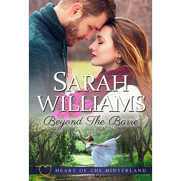 Beyond the Barre (Heart of the Hinterland) / Heart of the Hinterland, Sarah Williams