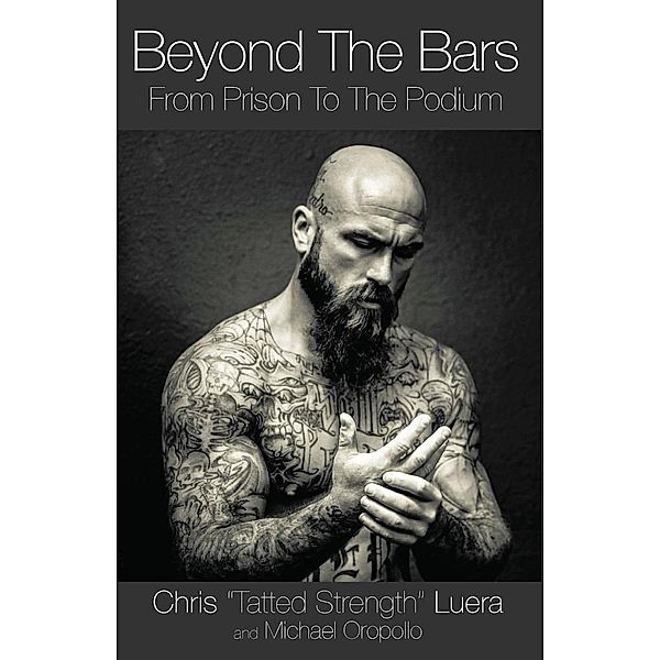 Beyond The Bars, Chris "Tatted Strength" Luera, Michael Oropollo