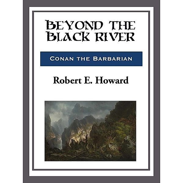 Beyond the Black River, Robert E. Howard