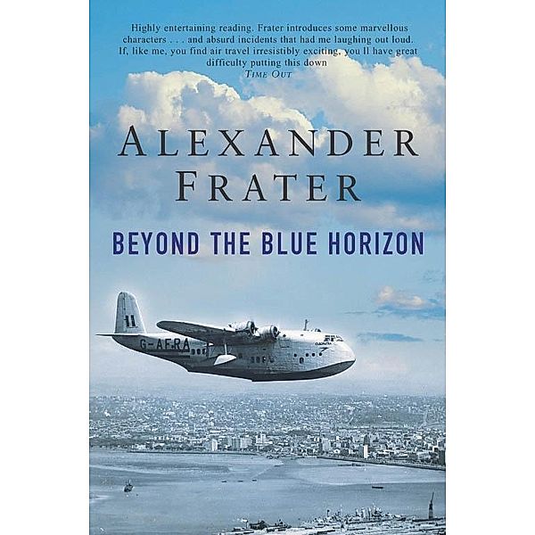 Beyond The Blue Horizon, Alexander Frater