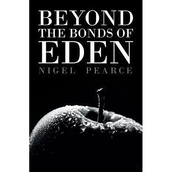 Beyond the Bonds of Eden, Nigel Pearce