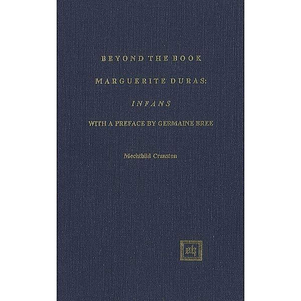 Beyond the Book: Marguerite Duras: 'Infans, Mechthild Cranston