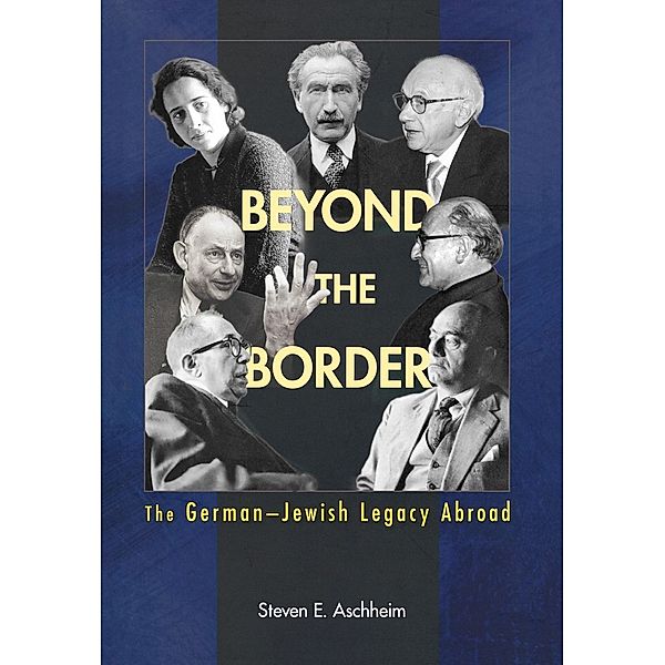 Beyond the Border, Steven Aschheim
