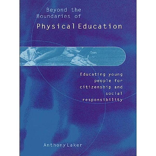 Beyond the Boundaries of Physical Education, Anthony Laker