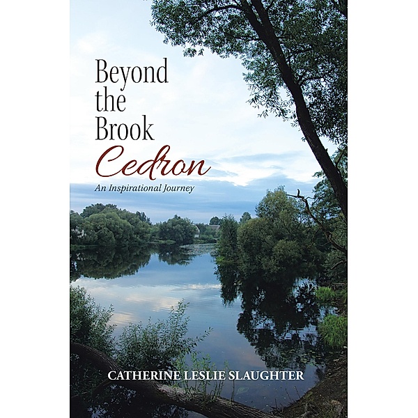 Beyond the Brook Cedron, Catherine Leslie Slaughter