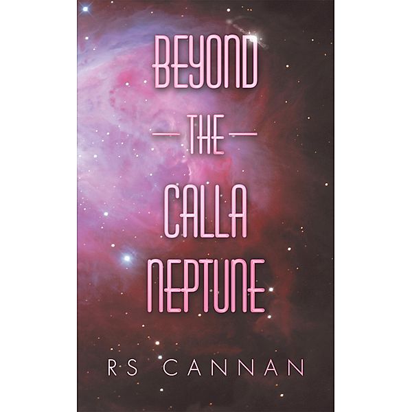 Beyond the Calla Neptune, R S Cannan