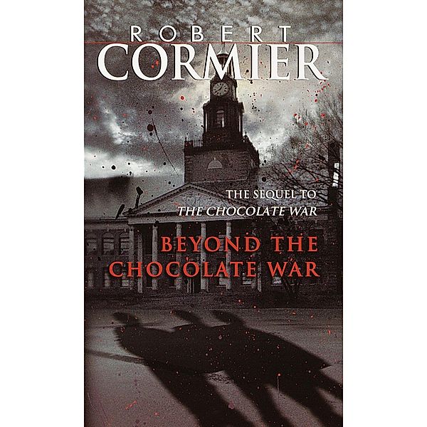 Beyond the Chocolate War / Chocolate War, Robert Cormier