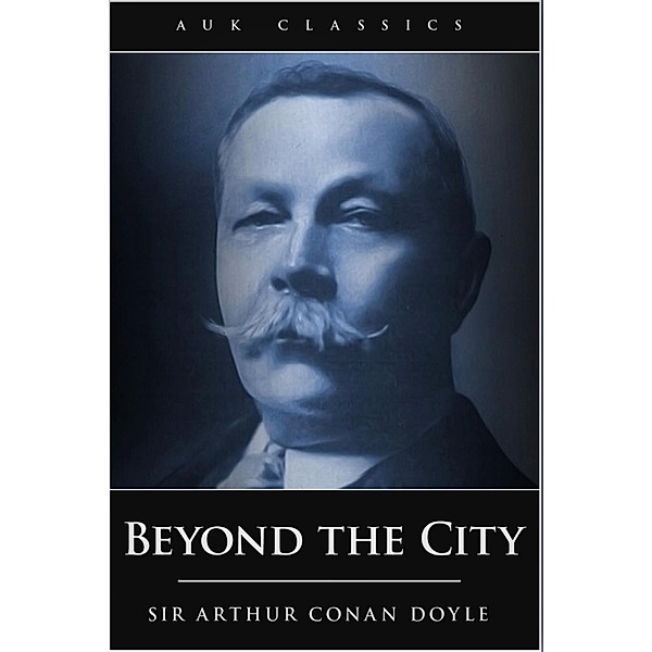 Beyond the City / Andrews UK, Arthur Conan Doyle